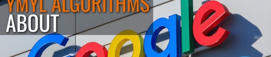 What Are Google E-A-T and YMYL Algorithms About_