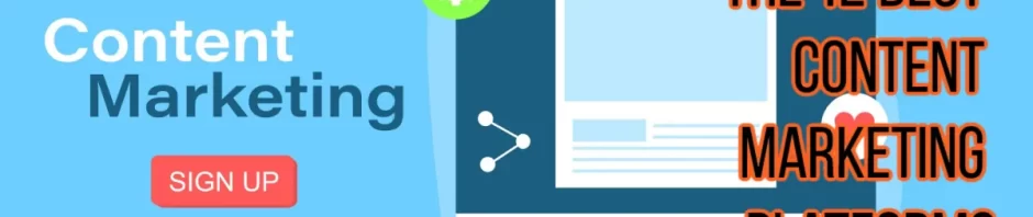 The 12 Best Content Marketing Platforms