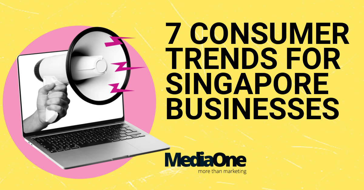 7 Consumer Trends For Singapore Businesses In 2025 - MediaOne