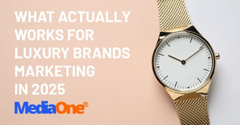 What Actually Works For Luxury Brands Marketing In 2025