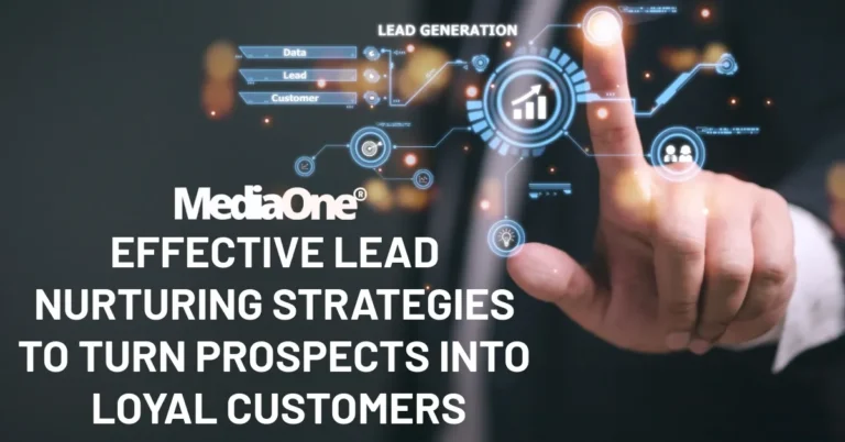 Effective Lead Nurturing Strategies to Turn Prospects into Loyal Customers