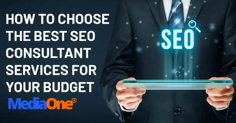 How To Choose The Best SEO Consultant Services For Your Budget