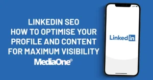LinkedIn SEO: How to Optimise Your Profile and Content for Maximum Visibility