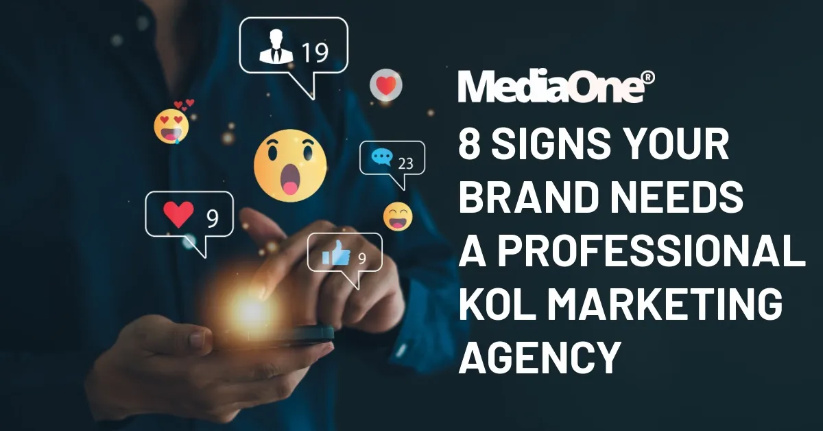 8 Signs Your Brand Needs a Professional KOL Marketing Agency