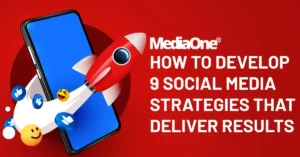How to Develop 9 Social Media Strategies That Deliver Results