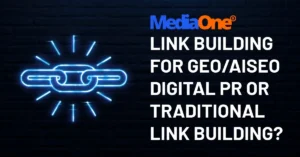 Link Building for GEO/AISEO Digital PR or Traditional Link Building