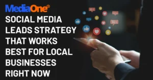 Social Media Leads Strategy That Works Best for Local Businesses Right Now