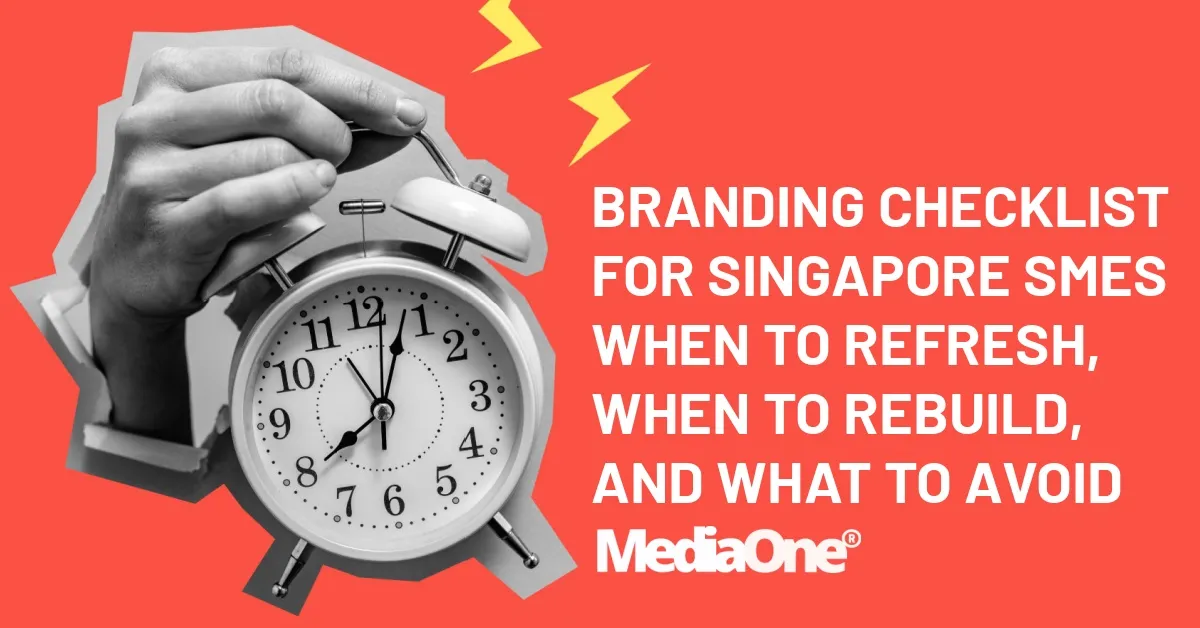Branding Checklist for Singapore SMEs When to Refresh, When to Rebuild, and What to Avoid