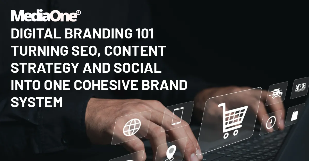 Digital Branding 101 Turning SEO, Content Strategy and Social Into One Cohesive Brand System