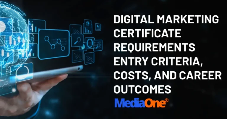 Digital Marketing Certificate Requirements Entry Criteria, Costs, and Career Outcomes
