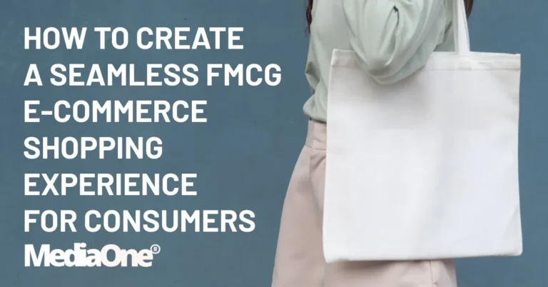 How to Create a Seamless FMCG E-commerce Shopping Experience for Consumers