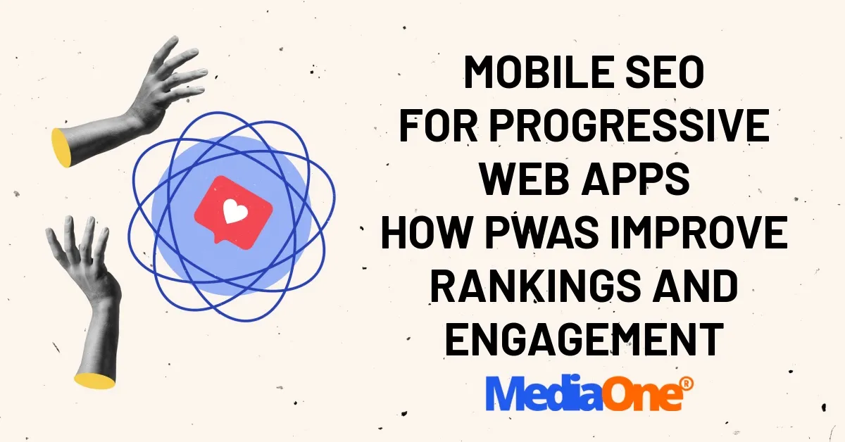 Mobile SEO for Progressive Web Apps How PWAs Improve Rankings and Engagement