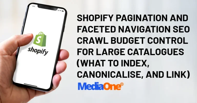 Shopify Pagination and Faceted Navigation SEO Crawl Budget Control for Large Catalogues (What to Noindex, Canonicalise, and Link)