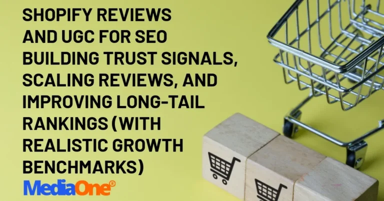 Shopify Reviews and UGC for SEO Building Trust Signals, Scaling Reviews, and Improving Long-Tail Rankings (with Realistic Growth Benchmarks)