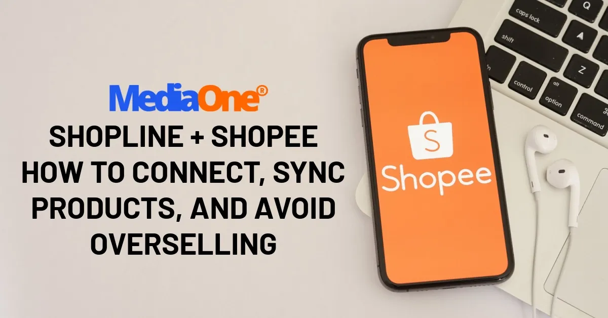 Shopline + Shopee How to Connect, Sync Products, and Avoid Overselling
