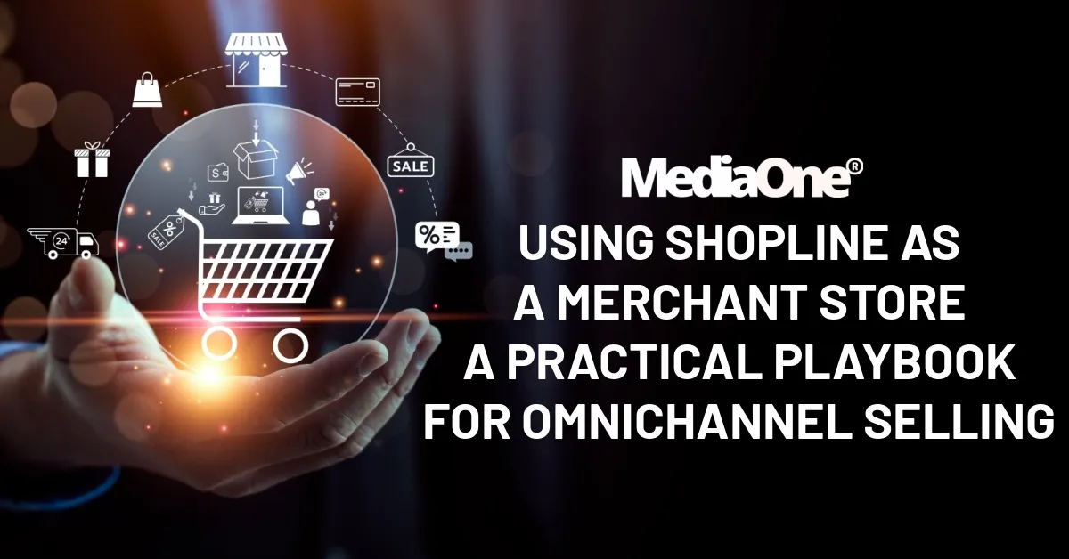Using Shopline as a Merchant Store A Practical Playbook for Omnichannel Selling
