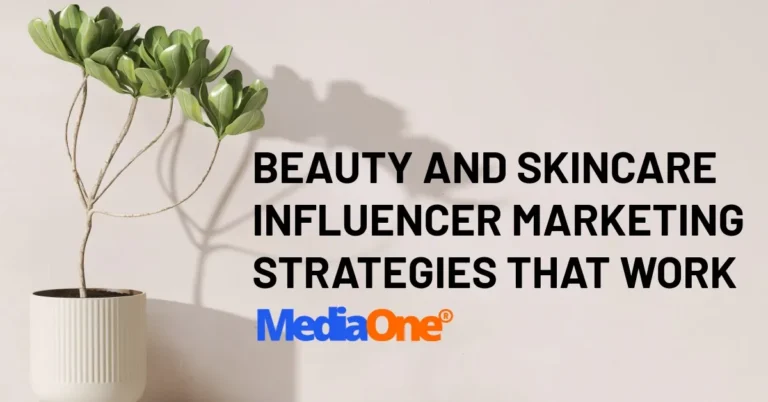 Beauty and Skincare Influencer Marketing Strategies That Work