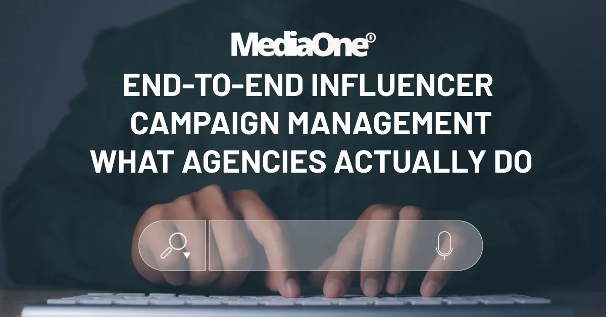 End-to-End Influencer Campaign Management What Agencies Actually Do