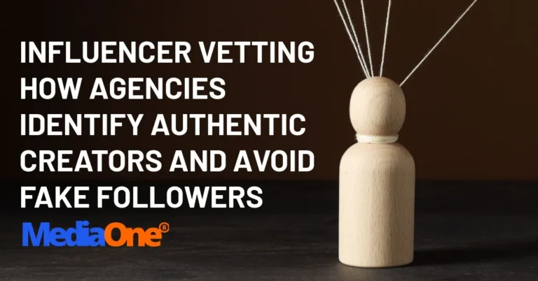 Influencer Vetting How Agencies Identify Authentic Creators and Avoid Fake Followers