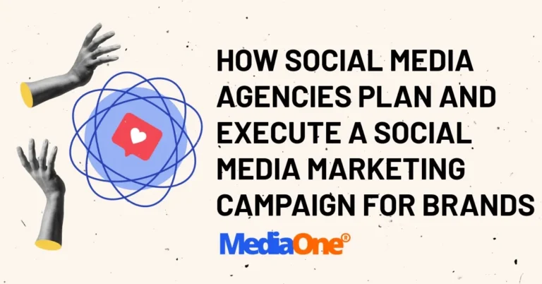 How Social Media Agencies Plan and Execute a Social Media Marketing Campaign for Brands