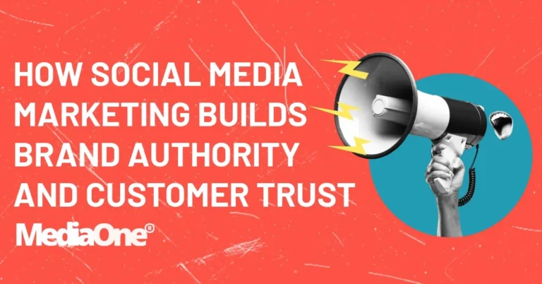 How Social Media Marketing Builds Brand Authority and Customer Trust