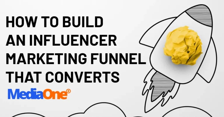 How to Build an Influencer Marketing Funnel That Converts