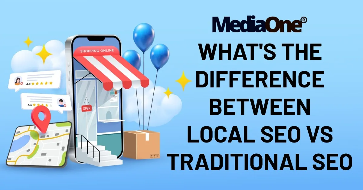 What's The Difference Between Local SEO vs Traditional SEO